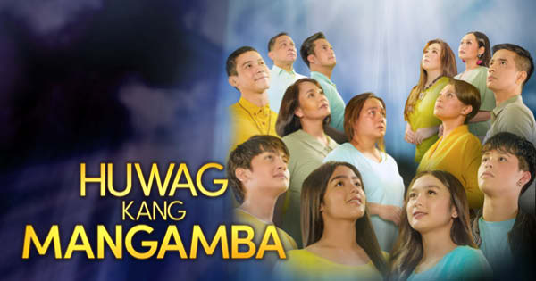 Huwag Kang Mangamba August 30, 2021 poster image on Teleserye.su